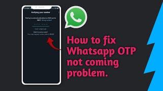 whatsapp verification code problem whatsapp otp not coming  whatsapp otp not receive (2024)