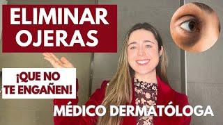 MÉDICO EXPLICA CÓMO ELIMINAR LAS OJERAS: LO QUE DE VERDAD FUNCIONA | DERMATÓLOGA | CONTORNOS DE OJOS