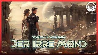 Der irre Mond (Stanley G. Weinbaum) | Komplettes Hörbuch Deutsch | Neu übersetzt