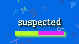 SUSPECTED - How to pronounce it?