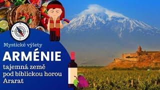 Arménie - tajemná země pod biblickou horou Ararat