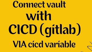 integrate GitLab with HashiCorp Vault via CICD variables | ‪@CodeKamikaze‬ |  Vault tutorial