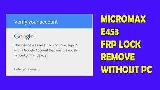 Micromax E453 FRP Lock Remove Without PC Simple Way