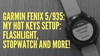 GARMIN FENIX 5/935: MY HOT KEYS SET UP!