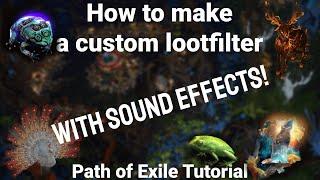 Path of Exile - How to make a custom lootfilter with sound effects