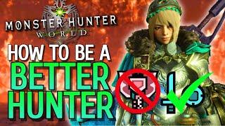 How to ACTUALLY Become A Better Hunter | Monster Hunter World Beginner's Guide