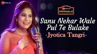 Sanu Nehar Wale Pul Te Bulake | Jyotica Tangri | Amjad Nadeem | tenu vekh vekh pyar kardi