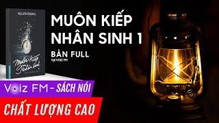 Sách nói Muôn Kiếp Nhân Sinh Tập 1 - Nguyên Phong | Voiz FM