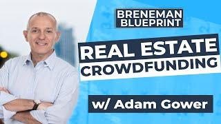 Real Estate Crowdfunding w/ Adam Gower