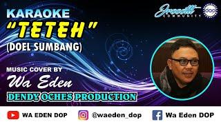 KARAOKE TETEH - DOEL SUMBANG │ MUSIC COVER BY WA EDEN