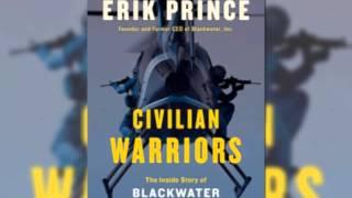 Civilian Warriors: The Inside Story of Blackwater and the Unsung Heroes of the War on Terror