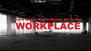 Three Insane Horror Movies Set in the Workplace - Horror Movie Syllabus