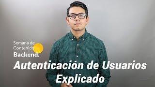 Explicando cómo funciona la autenticación de usuarios.