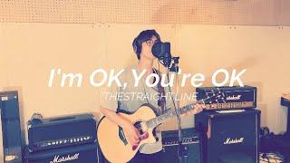 I'm OK.You're OK【Unplugged Movie】/THESTRAIGHTLINE