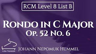 Rondo in C Major, Op. 52 No. 6 by Hummel (RCM Level 8 List B - 2015 Piano Celebration Series)