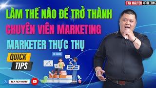 Một chuyên viên marketing giỏi, nhất định phải biết những kỹ năng này | Tân Nguyễn Marketing