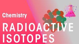 What Are Radioactive Isotopes? | Properties of Matter | Chemistry | FuseSchool