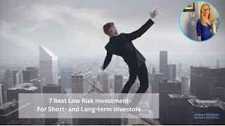 7 Best Low Risk Investments - For Short- and Long-term Investors