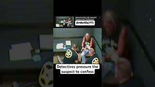 Pressuring the suspect to confess #shorts