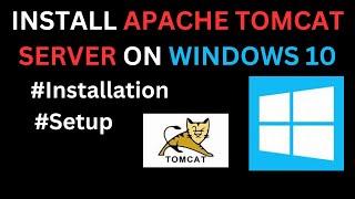 Apache Tomcat server installation and configuration on Windows 10