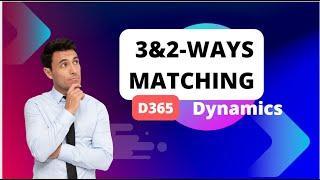 THREE-WAYS MATCHING - ACCOUNT PAYABLE D365 FINANCE #microsoft  #Dynamics #365 FINANCE