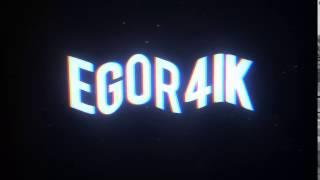 Egor4ik Pro Интро