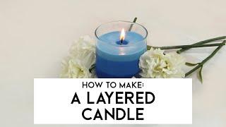 How To Make A Layered Candle ️| Supplies For Candles