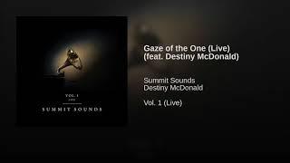 Gaze of the One (Live) [feat. Destiny McDonald] || Vol. 1 (Live) || Summit Sounds