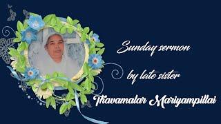 Sunday sermon By late sister Thavamalar Mariyampillai