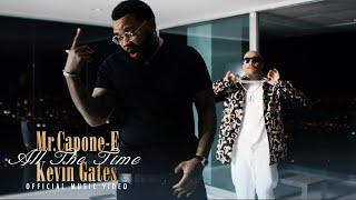 Mr.Capone-E x Kevin Gates - All The Time (Official Music VIdeo)