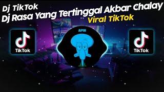 DJ RASA YANG TERTINGGAL AKBAR CHALAY VIRAL TIK TOK TERBARU 2024!!