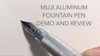 Muji Aluminum Fountain Pen (Review & Demo)