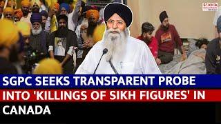 SGPC seeks transparent probe into 'killings of Sikh figures' in Canada