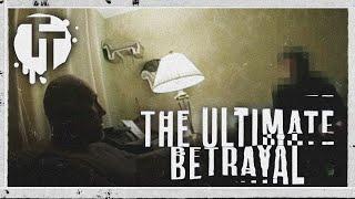 The Ultimate Betrayal