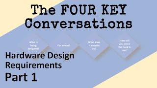 The KEY CONVERSATIONS of Hardware Requirements | Hardware Design and Developing Requirements Part 1