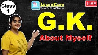 Class 1 | G.K. | Chapter 1 - About Myself