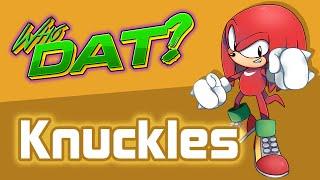 KNUCKLES (Sonic the Hedgehog) - Who Dat? [Character Review]