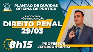 PLANTÃO DE DÚVIDAS E OFICINA DE PRÁTICA - PÓS-GRADUAÇÃO DIREITO PENAL