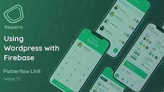 FlutterFlow LIVE - Week 12 - Using MYSQL & Wordpress with Flutterflow and Firebase