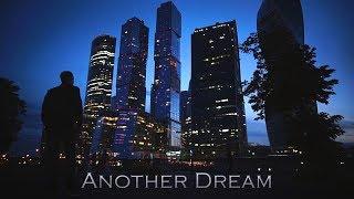 Another Dream | Полеты над Москва-рекой