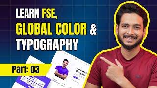 03. Configure the Global Typography and Global color While using the FSE theme