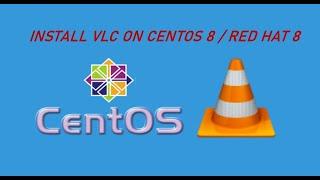 Installing VLC Media Player on CentOS 8 / Red Hat 8 Linux