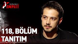 118. Bölüm Tanıtım - Mert Yazıcıoğlu (Sezon Finali) | Ahmet Mümtaz Taylan İle Empati