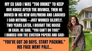My Ex-Husband said I was ‘too broke’ to afford the house — so I paid in full & evicted every last ..