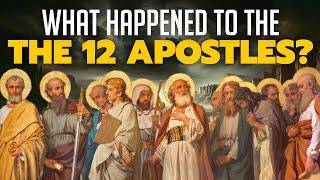 The 12 Apostles of Jesus: How They Died & Where They Are Buried