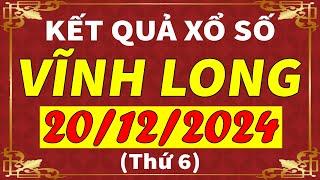 Xổ số Vĩnh Long ngày 20 tháng 12 | XSVL - KQXSVL - SXVL | Xổ số kiến thiết Vĩnh Long hôm nay