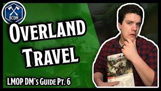 Overland Travel and Wyvern Tor | Lost Mine of Phandelver DM Guide | Pt. 6