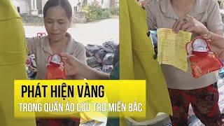 Phát hiện vàng trong quần áo cứu trợ bão lũ miền Bắc và cái kết bất ngờ