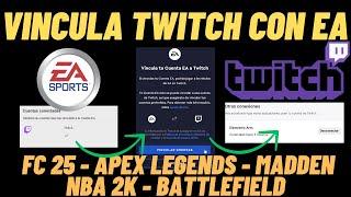 COMO VINCULAR MI CUENTA DE TWITCH CON EA / ELECTRONIC ARTS - TUTORIAL PASO A PASO