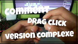 Version complète | Comment drag click [Tutoriel FR]